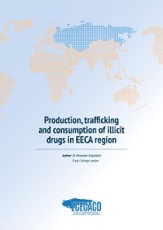 Production, trafficking and consumption of illicit drugs in the EECA region
